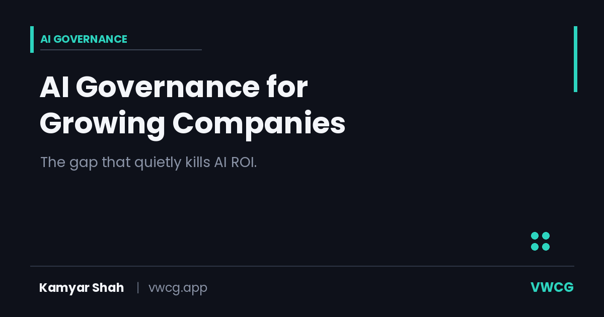 AI Governance for Growing Companies: The Gap That Quietly Kills AI ROI